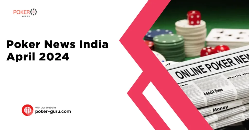 Poker News India April 2024 by poker-guru.com